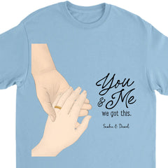 Custom You & Me We Got This holding hands Personalized shirts for Couple 2025