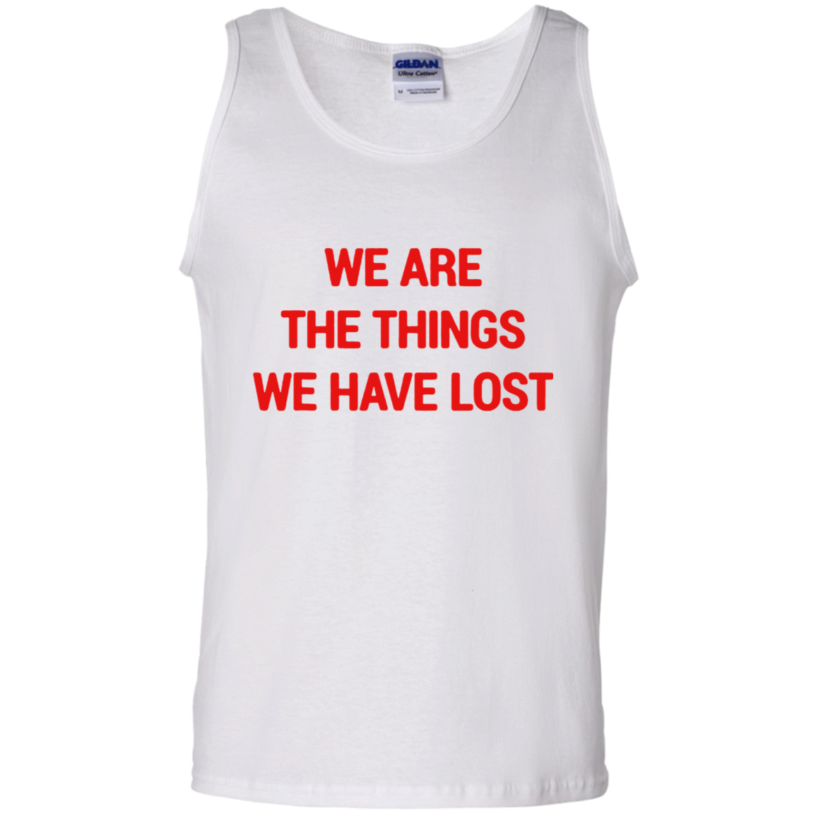 We Are The Things We Have Lost Tank Top - NINONINE