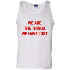 We Are The Things We Have Lost Tank Top - NINONINE