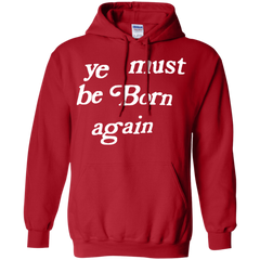 Ye Must Be Born Again Hoodie - NINONINE