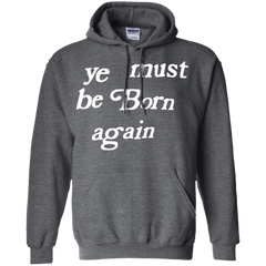 Ye Must Be Born Again Hoodie - NINONINE