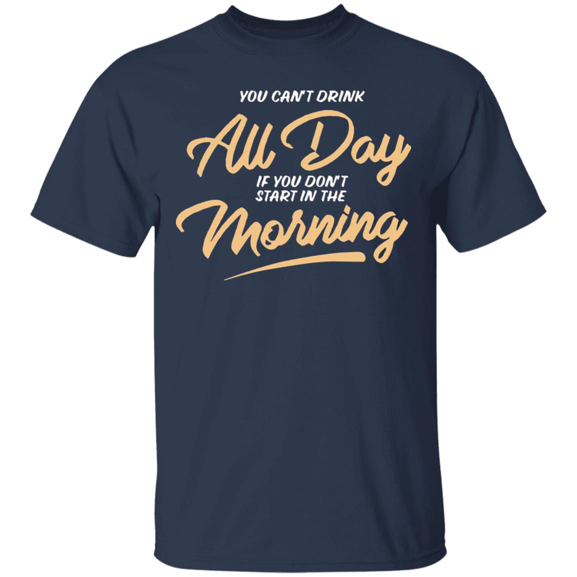 Can T Drink All Day Barstool Shirt