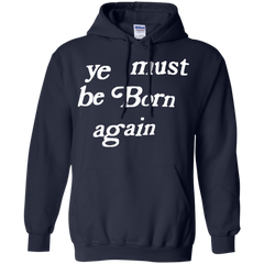 Ye Must Be Born Again Hoodie - NINONINE