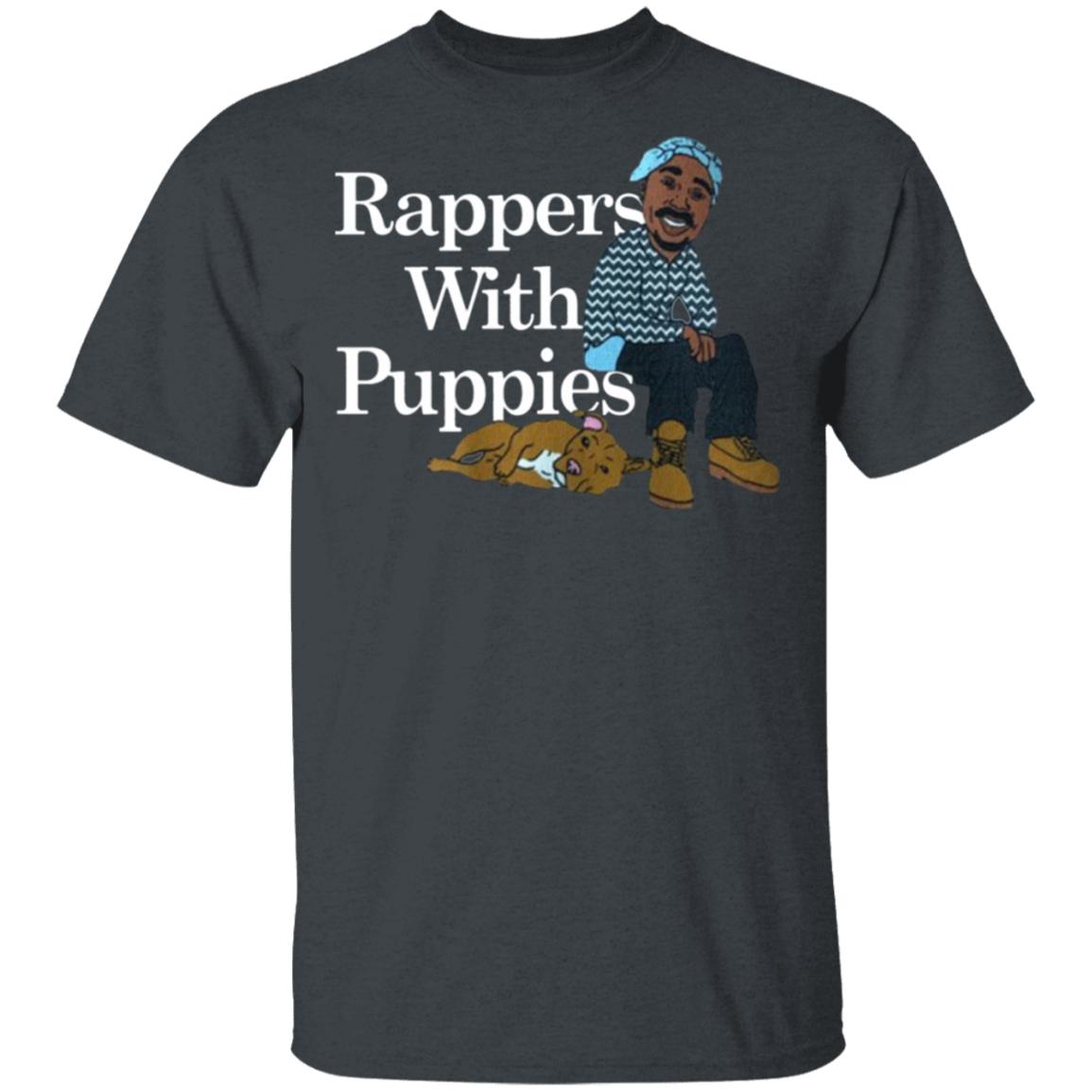 Rappers With Puppies Shirt - Dark Heather