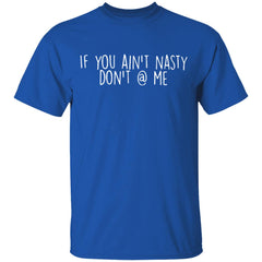 If You Aint Nasty Dont At Me Shirt 2