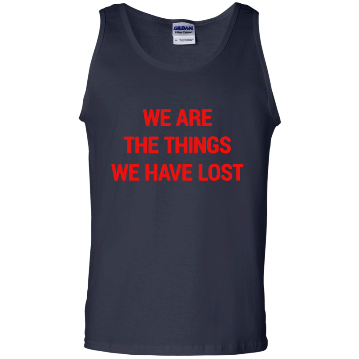 We Are The Things We Have Lost Tank Top - NINONINE