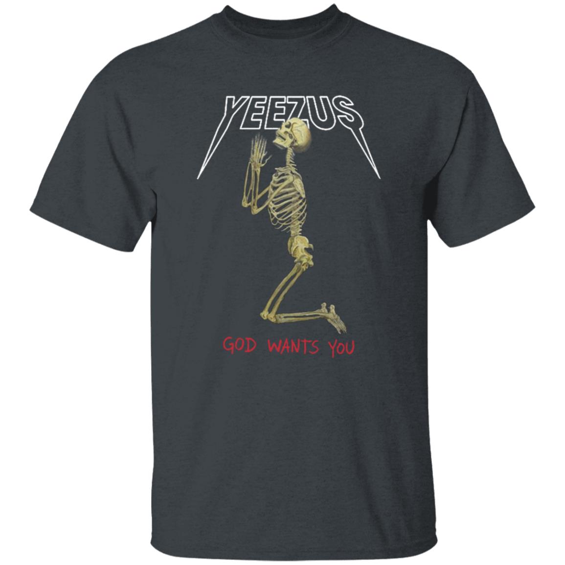 Yeezus Shirt God Wants You