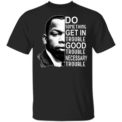 Good Trouble T Shirt