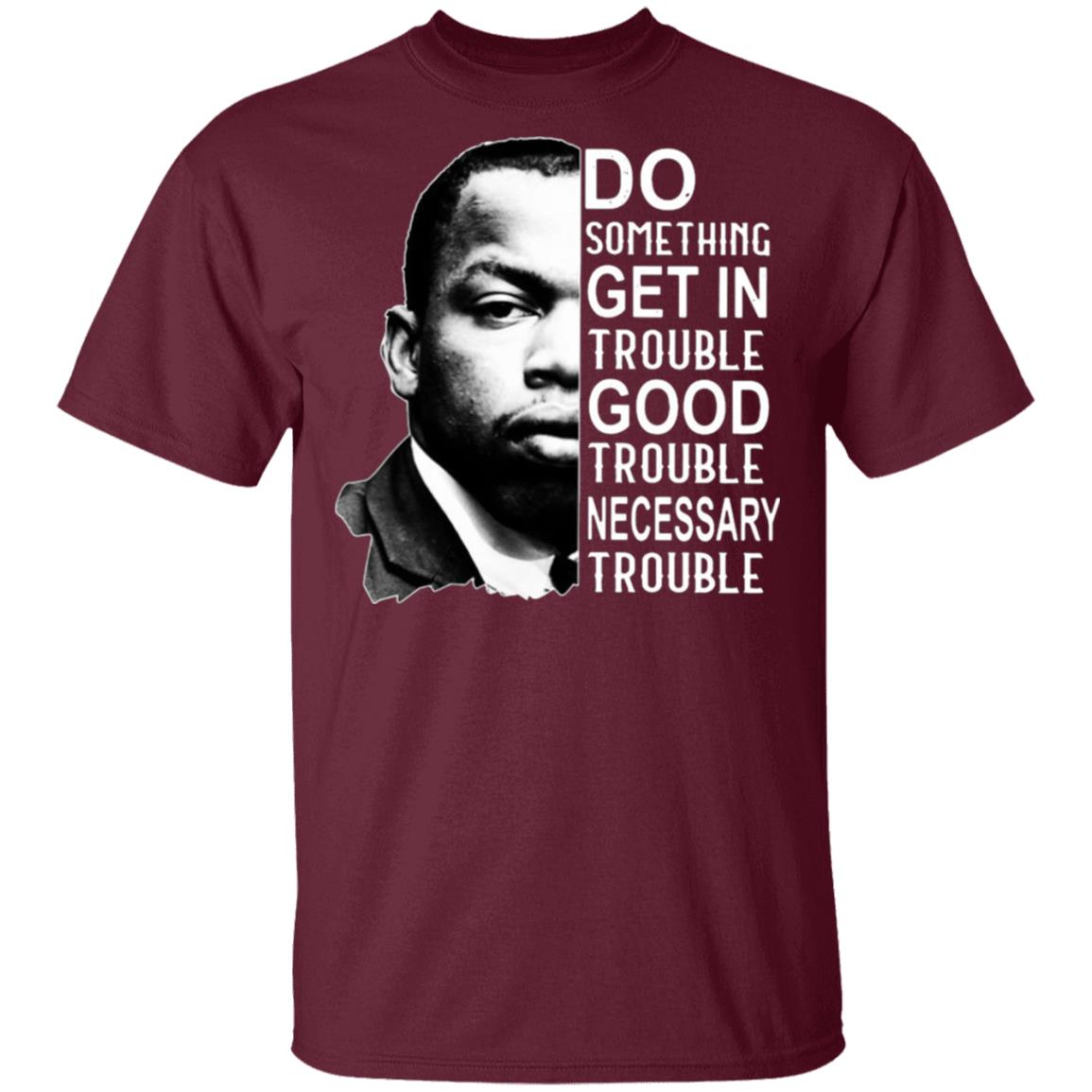 Good Trouble T Shirt