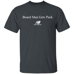 Board Man Gets Paid Shirt - Dark Heather - NINONINE