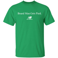 Board Man Gets Paid Shirt - Irish Green - NINONINE