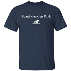 Board Man Gets Paid Shirt - Navy - NINONINE