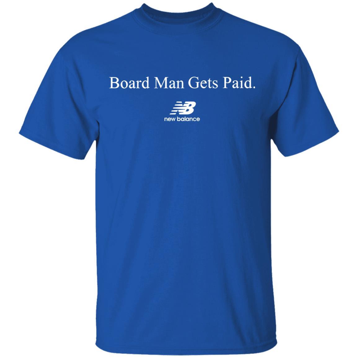 Board Man Gets Paid Shirt - Royal - NINONINE