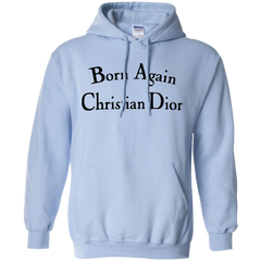 Born Again Christian Dior Hoodie Light - NINONINE