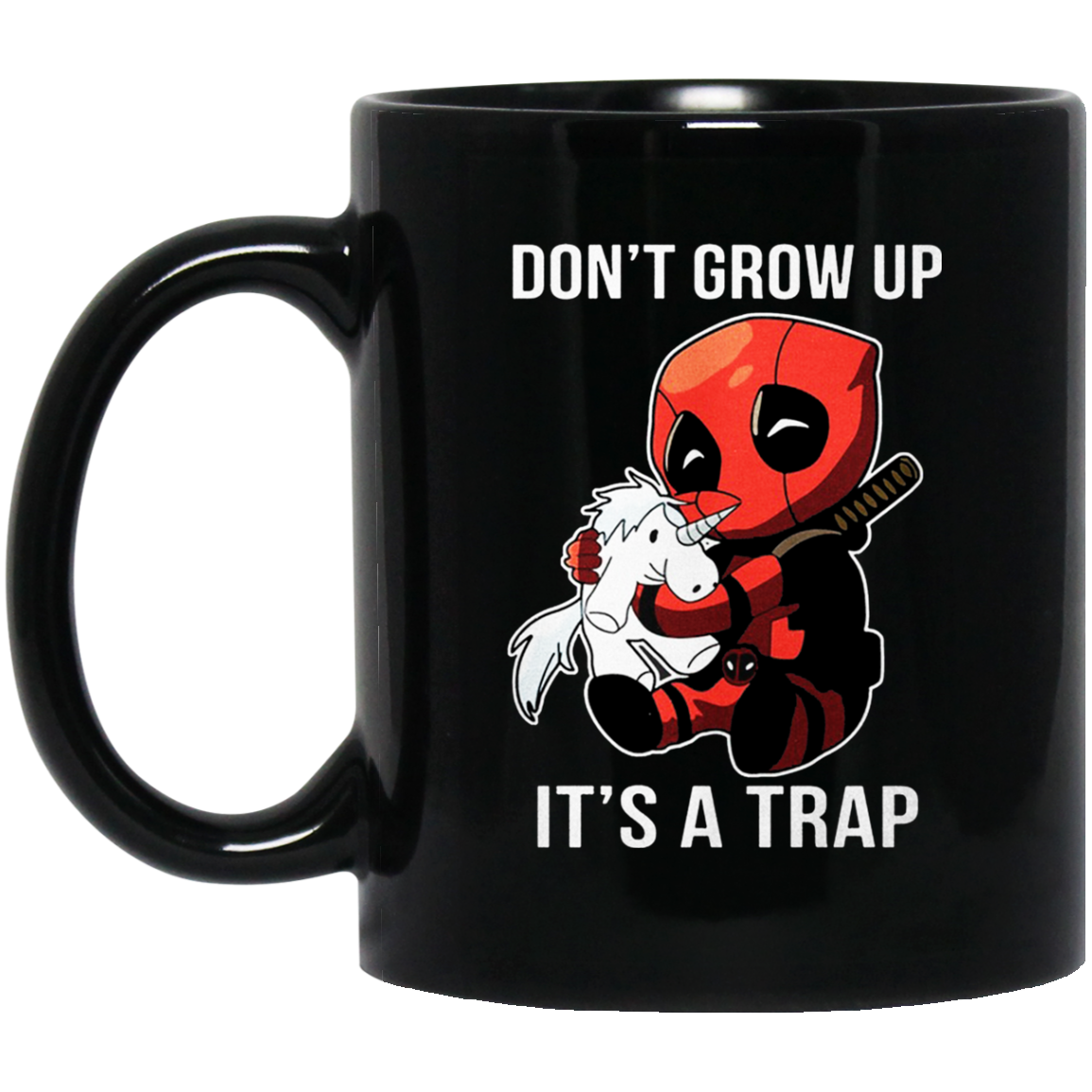 Deadpool Don't Grow Up It's A Trap Mug - NINONINE