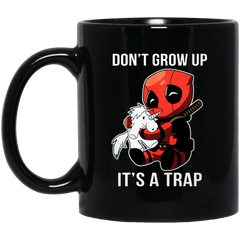 Deadpool Don't Grow Up It's A Trap Mug - NINONINE