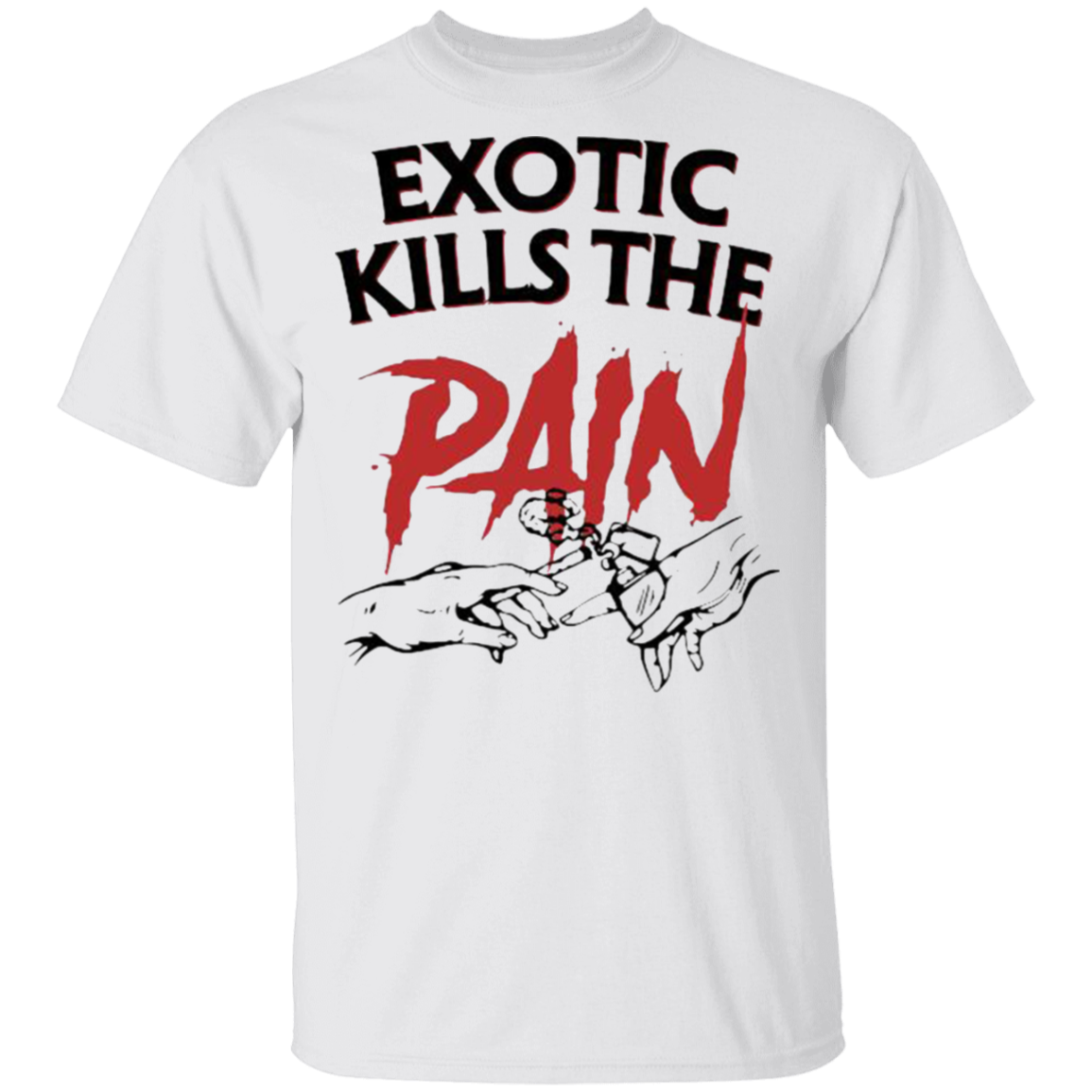 Exotic Kills The Pain Shirt