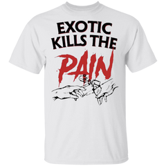 Exotic Kills The Pain Shirt