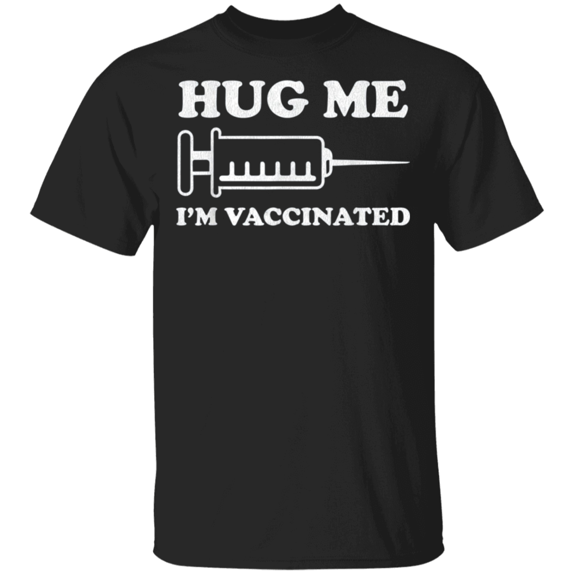 Hug Me Im Vaccinated Shirt