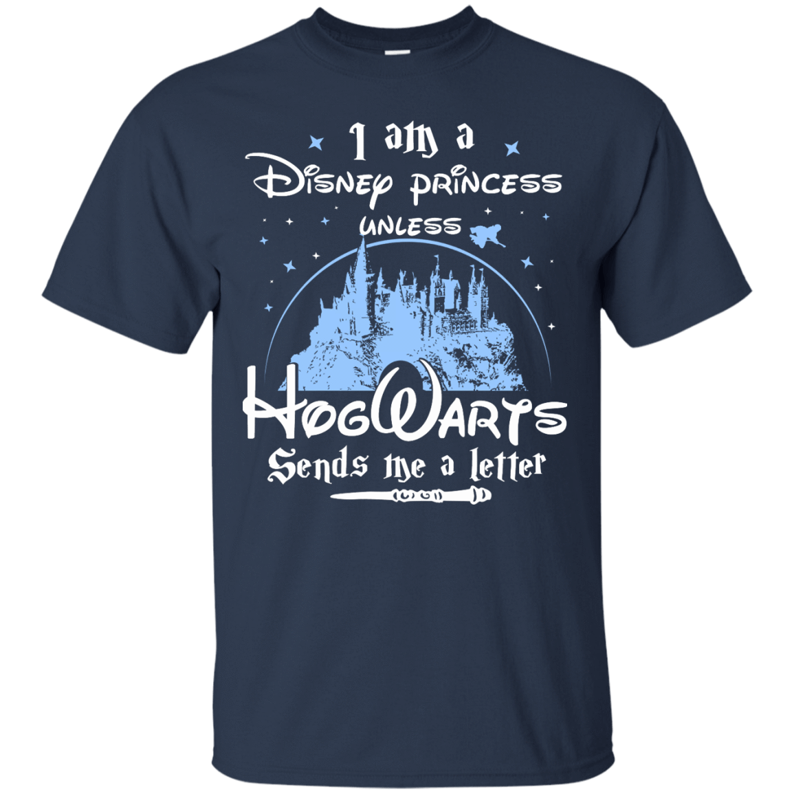 I Am A Disney Princess Unless Hogwarts Sends Me A Letter Shirt - NINONINE