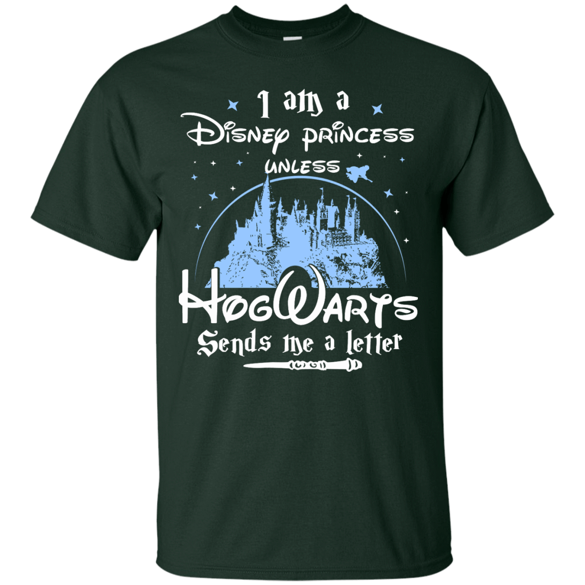 I Am A Disney Princess Unless Hogwarts Sends Me A Letter Shirt - NINONINE