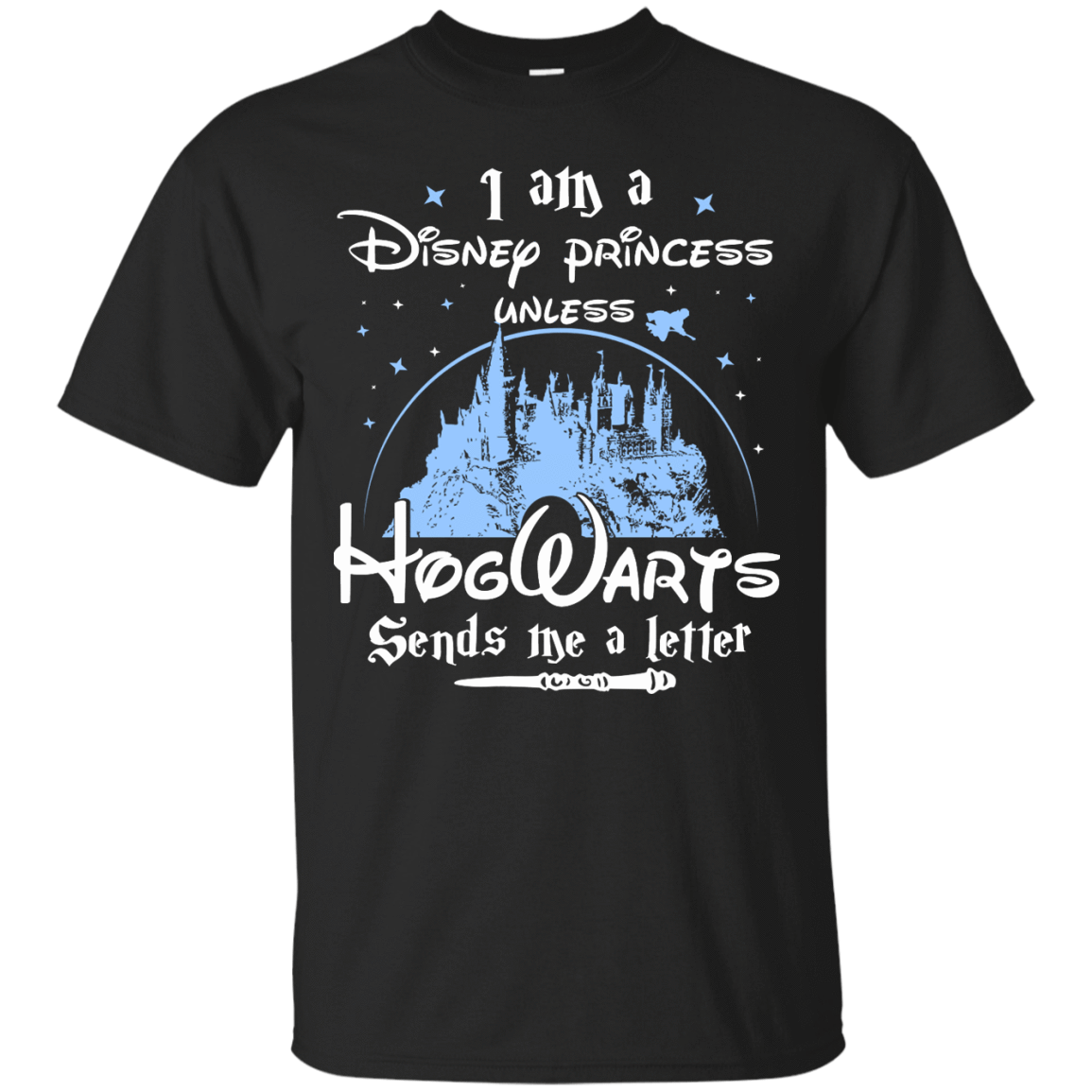 I Am A Disney Princess Unless Hogwarts Sends Me A Letter Shirt - NINONINE