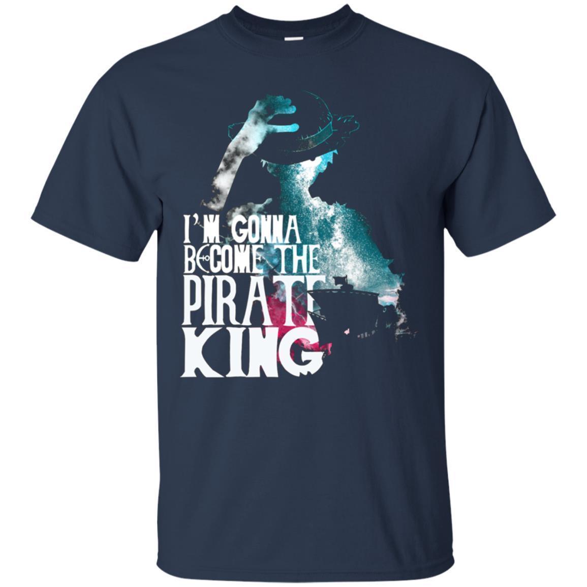 I Am Gonna Become The Pirate King Luffy One Piece Shirt - NINONINE