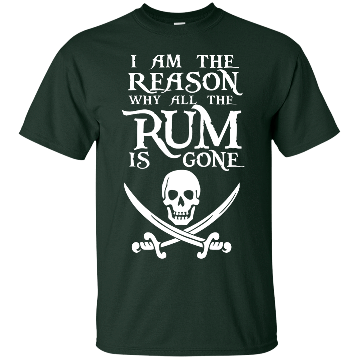 I Am The Reason Why All The Rum Is Gone Shirt - NINONINE