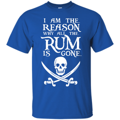 I Am The Reason Why All The Rum Is Gone Shirt - NINONINE