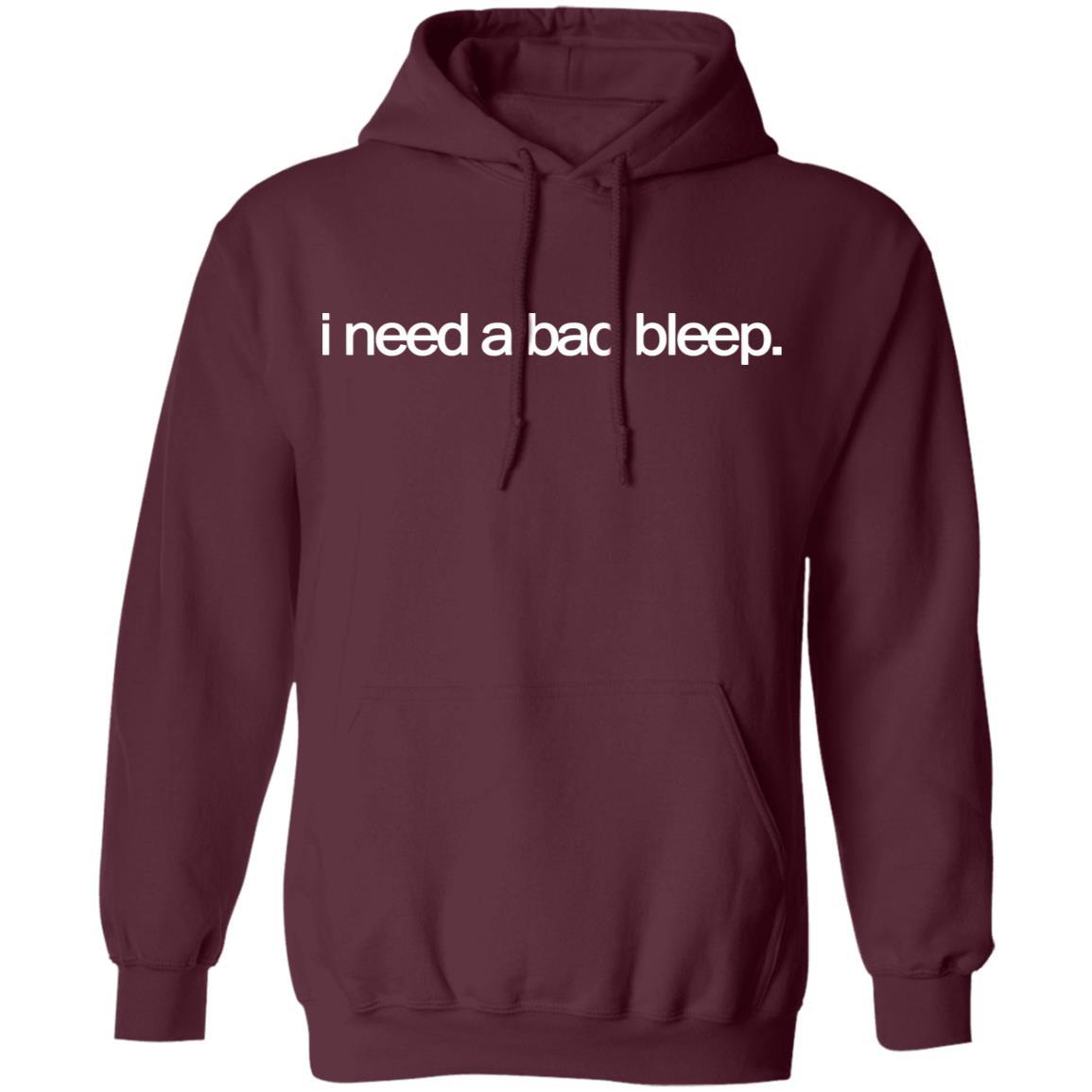 I Need A Bad Bleep Hoodie - Maroon - NINONINE