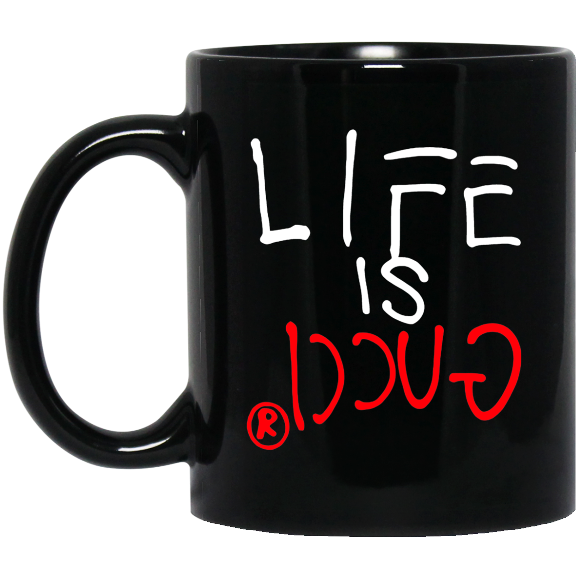 Life Is Gucci Mug - NINONINE