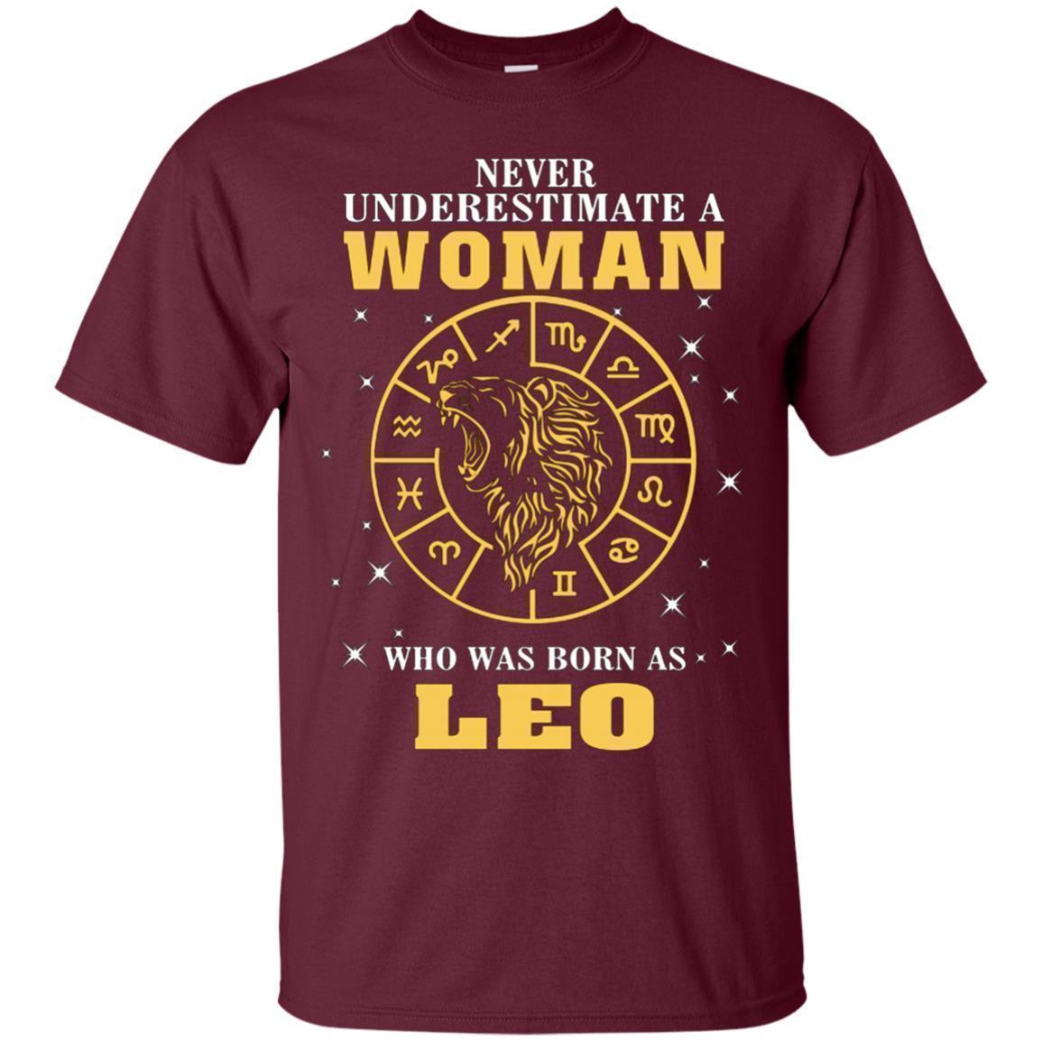 Never Underestimate A Woman Who Was Born As Leo Zodiac Shirt - NINONINE