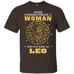 Never Underestimate A Woman Who Was Born As Leo Zodiac Shirt - NINONINE