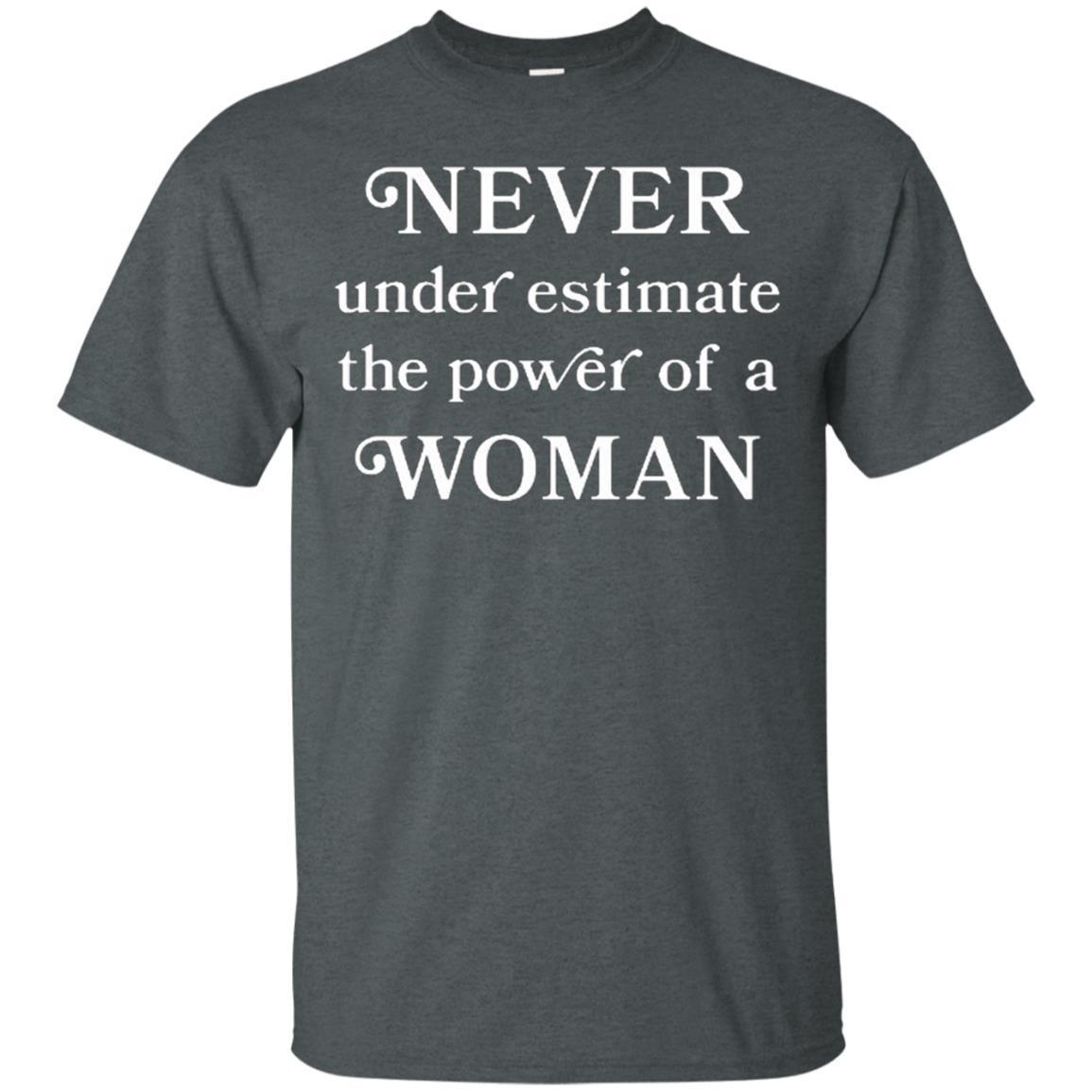 Never Underestimate The Power Of A Woman Shirt - NINONINE