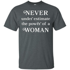 Never Underestimate The Power Of A Woman Shirt - NINONINE