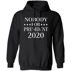 Nobody For President 2020 Hoodie - Black - NINONINE