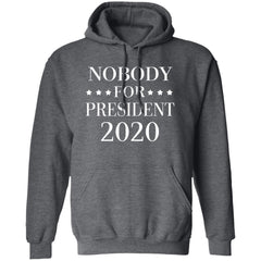 Nobody For President 2020 Hoodie - Dark Heather - NINONINE