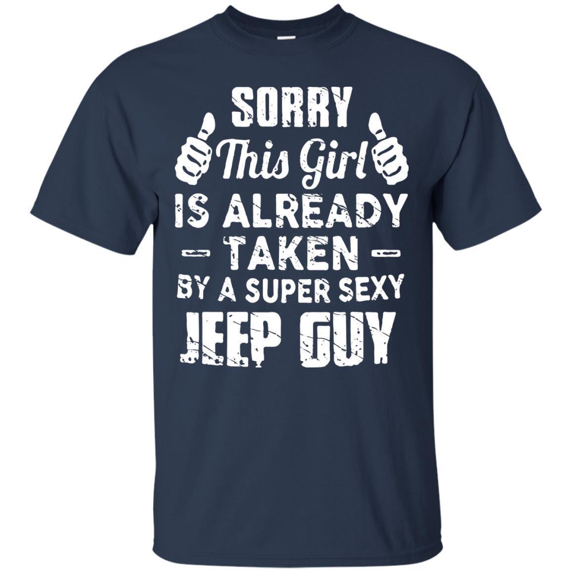 Sorry This Girl Is Already Taken By A Super Sexy Jeep Guy Shirt - NINONINE