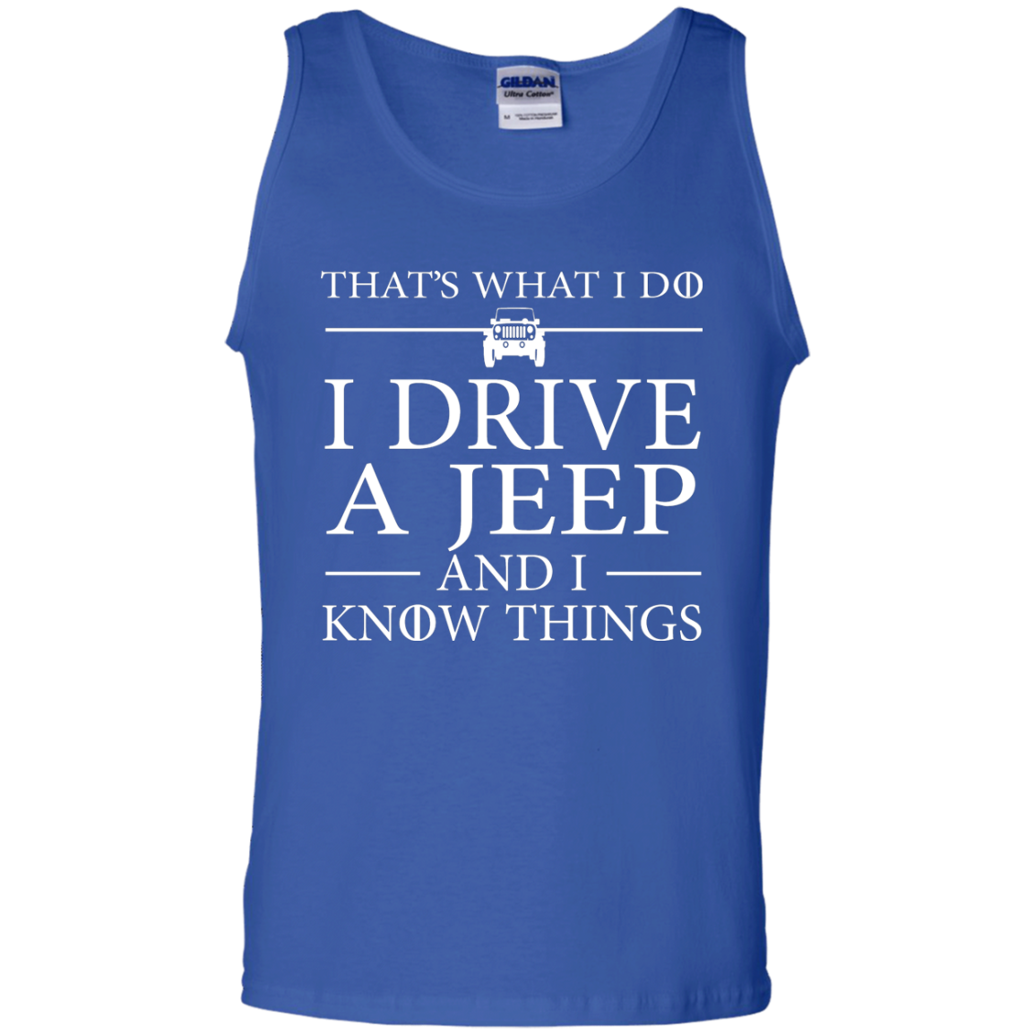 That's What I Do I Drive A Jeep And I Know Things Tank Top - NINONINE