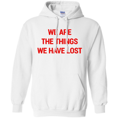 We Are The Things We Have Lost Hoodie - White / S -